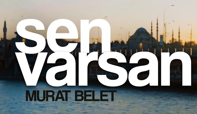 Murat Belet - Sen Varsan